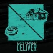 Lupe Fiasco Deliver