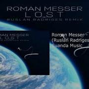 Roman Messer Lost Ruslan Radriges Extended Mix