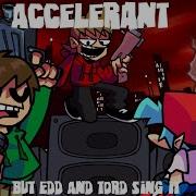 Fnf Acclerant But Edd