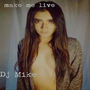 Djmike Make Me Live