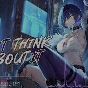 Nightcore Don T Think About It