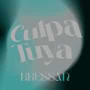 Culpa Tuya Bressan