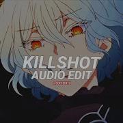 Killshot Edit Audio