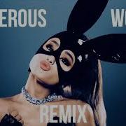 Ariana Grande Dangerous Woman Remix