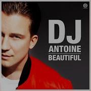 Dj Antoine Beautiful Dj Antoine Vs Mad Mark Lounge Mix