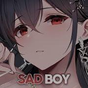 Nightcore Sad Boy