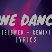 One Dance Remix Slowed