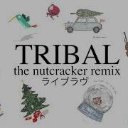 Tribal Nutcracker Remix