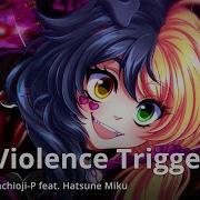 Vocaloid На Русском Violence Trigger