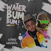 Medikal Water Bum Bum Remix Feat Medikal