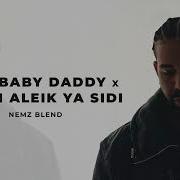 Rich Baby Daddy X Allah Aleik Ya Sidi Nemz Blend