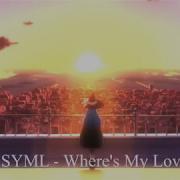 Nightcore Where S My Love By Syml