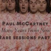 Paul Mccartney Many Years From Now Rare Sessions Part 1