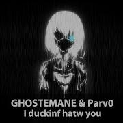 Ghostemane Parv0 I Duckinf Hatw You Bass Boosted Hq Music