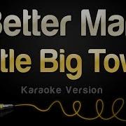 Little Big Town Better Man Karaoke