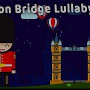 London Bridge Is Falling Down Колыбельная