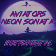 Aviators Neon Sonata Instrumental