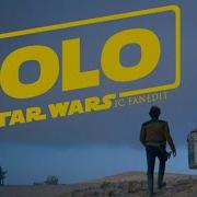 Solo A Star Wars Story Alternate Opening Fan Edit