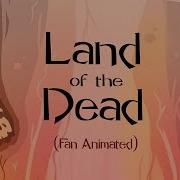 Land Of The Dead Fan Animated