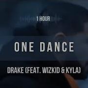 One Dance Wizkid 1 Hour