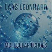 Lars Leonhard Molecular Echoes