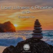 Lost Witness Phoebe Its Ok Extended Mix