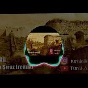 Tural Ali Bayati Shiraz Remix