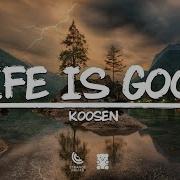 Koosen Life Is Good Extended Mix