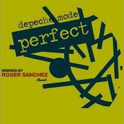 Depeche Mode Perfect Roger Sanchez Club Mix