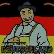 Alan Aztec Deutschland Feat Malte