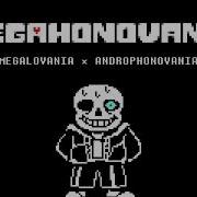 Megahonovania Megalovania Androphonovania