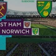 Soi Kèo West Ham Vs Norwich 21H00 Ngày 31 8 2019 Ngoại Hạng Anh 19 20