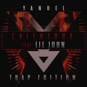 Yandel Calentura Trap Edition Feat Lil Jon