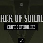 Jack Of Sound Can T Control Me