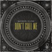 Backeer Elline Don T Call Me Extended Mix