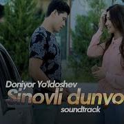 Doniyor Yo Ldoshev Sinovli Dunyo Дониёр Йулдошев Синовли Дунё Soundtrack