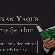 Zelimxan Yaqub Yigma Seirler 2018 Yeni