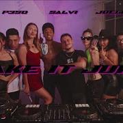 Make It Jump Salvi X P3So X Joelii