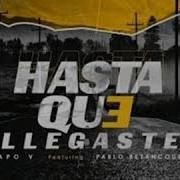 Hasta Que Llegaste Feat Pablo Betancourth