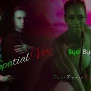 Spatial Vox Bye Bye Summer