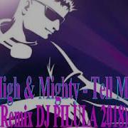 High Mighty Tell Me Remix Dj Pilula 2018 Eurodance