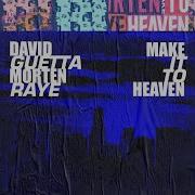 Make It To Heaven Extended David Guetta Morten Feat Raye