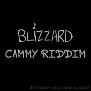 Blizzard Cammy Riddim