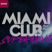 Miami Club Supernova Feat Nicci R I O Radio Edit