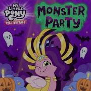 Monster Party Soundtrack Version My Little Pony Tell Your Tale