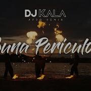 Dj Kala X Asia Suna Periculos Afro Remix