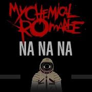 Na Na Na My Chemical Romance Без Слов