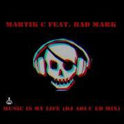 Martik C Feat Bad Mark Music Is My Life