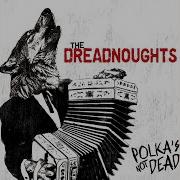 The Dreadnoughts Polka Never Dies