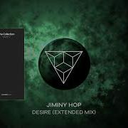 Jiminy Hop Desire Extended Mix